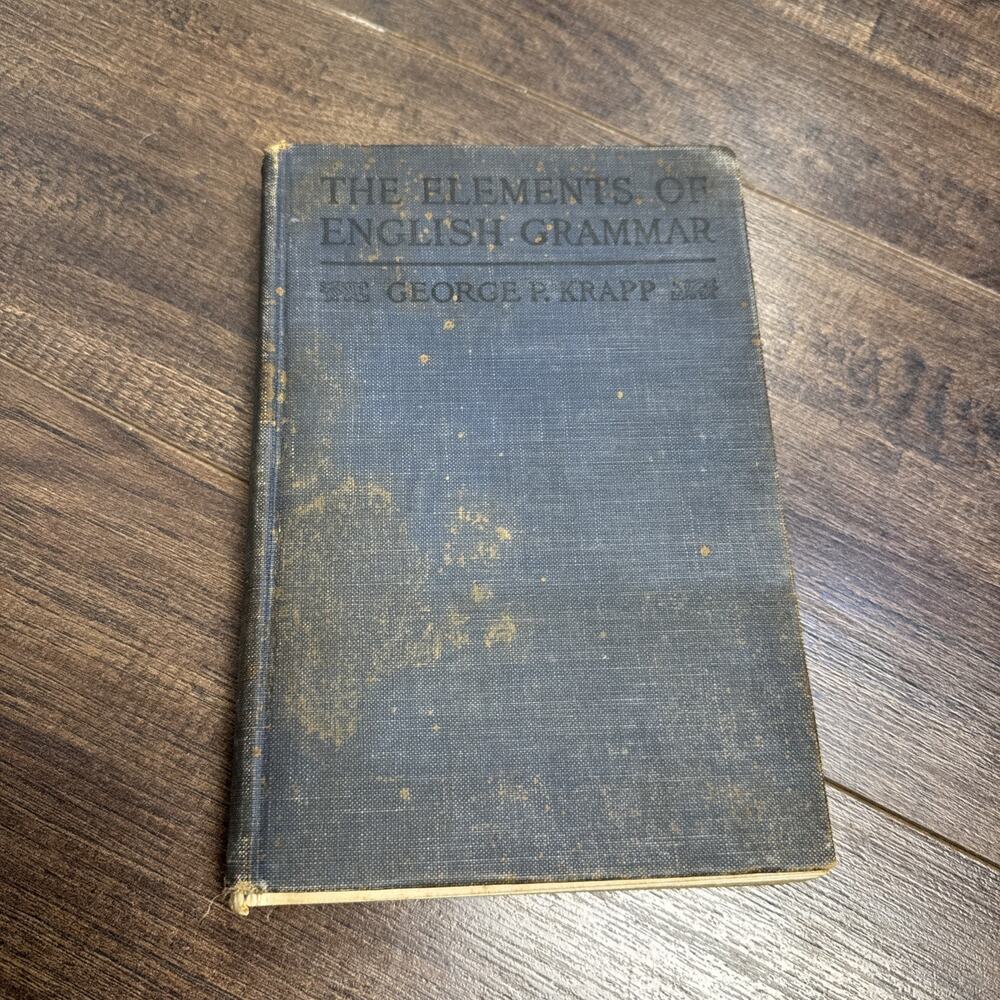 First Edition The Elements Of English Grammar 1908 George P. Krapp